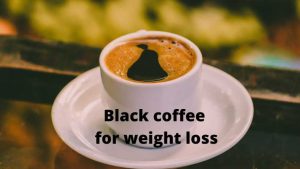 5 Reasons Why You Should Drink Black Coffee For Weight Loss